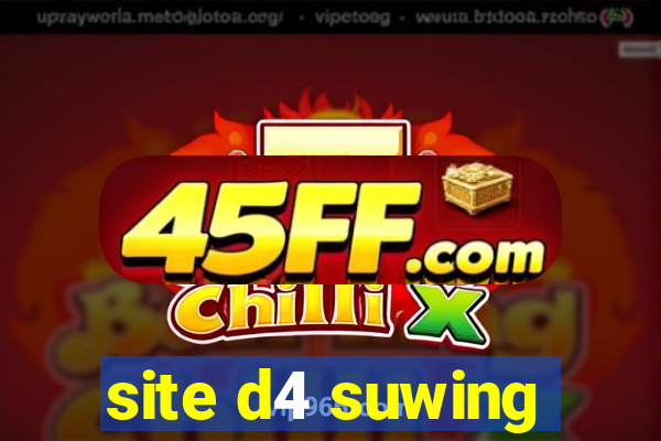 site d4 suwing